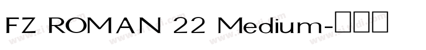 FZ ROMAN 22 Medium字体转换